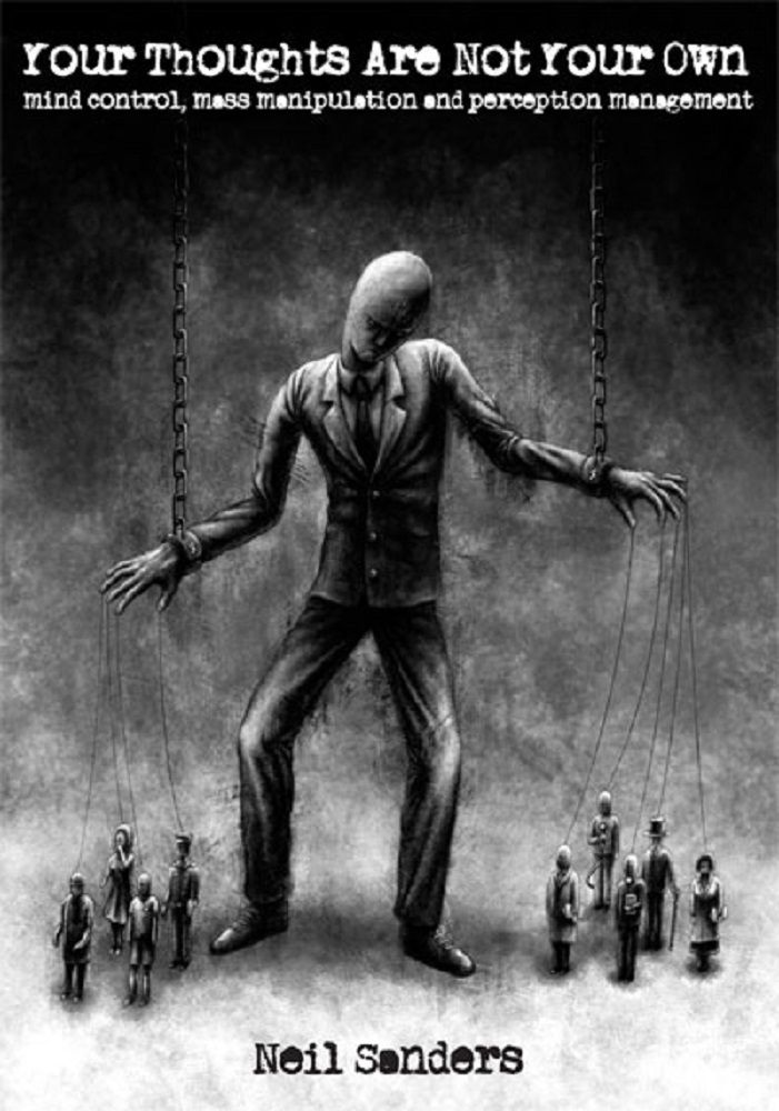 Your Thoughts Are Not Your Own: Mind control, mass manipulation and perception management ebook cover