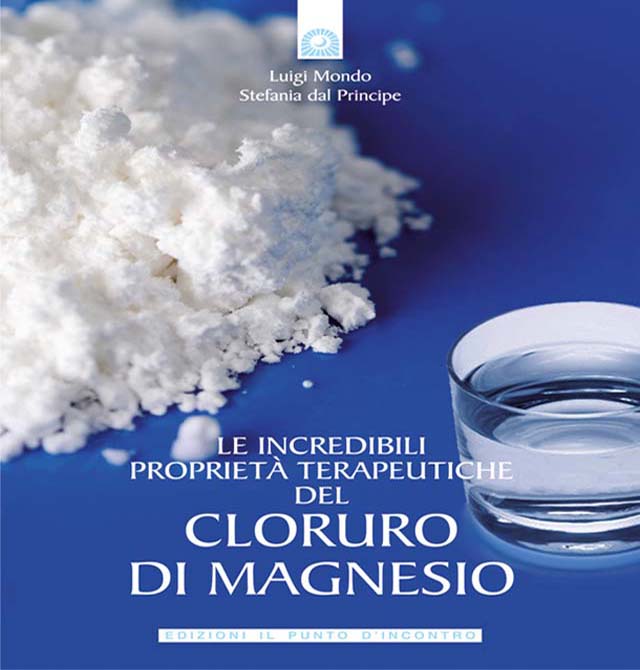LE INCREDIBILI PROPRIET&Atilde;&euro; TERAPEUTICHE DEL CLORURO DI MAGNESIO ebook cover