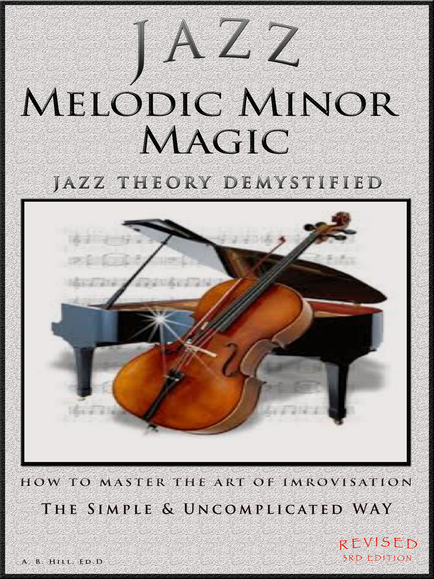 Jazz Melodic Minor Magic: Jazz Theory Demystified - How to Master the Art of Improvisation The Easy Way (Theory in a Thimble Book 15) ebook cover