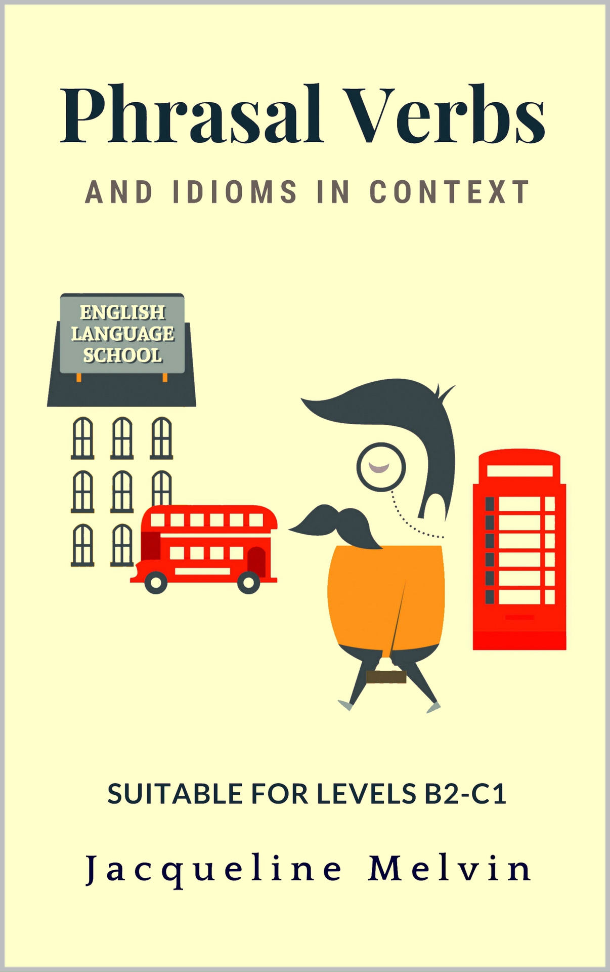 Phrasal Verbs and Idioms In Context: Suitable for levels B2-C1 ebook cover
