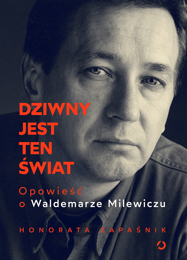 Dziwny jest ten &Aring;&rsaquo;wiat. Opowie&Aring;&rsaquo;&Auml;&Dagger; o Waldemarze Milewiczu ebook cover
