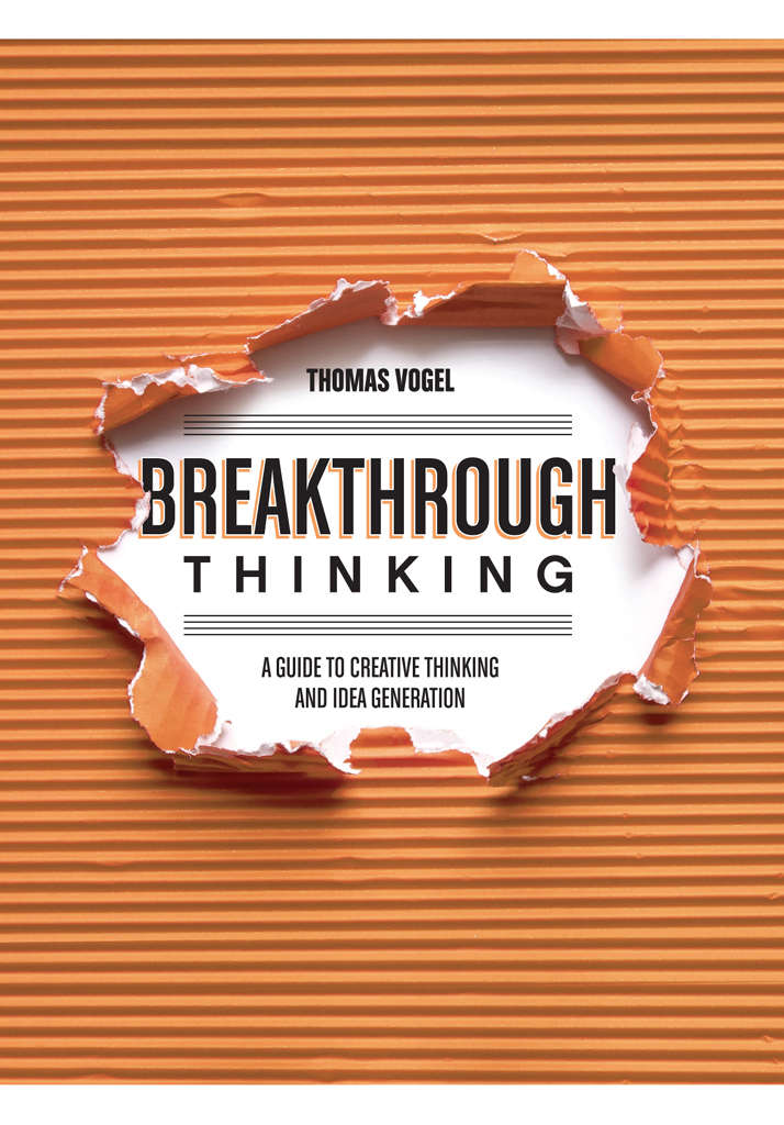 Breakthrough Thinking: A Guide to Creative Thinking and Idea Generation ebook cover