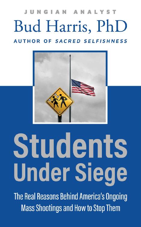 Students Under Siege: The Real Reasons behind America's Ongoing Mass Shootings and How to Stop Them ebook cover