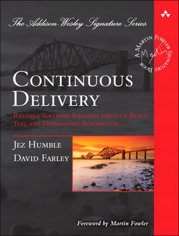 Continuous Delivery: Reliable Software Releases Through Build, Test, and Deployment Automation (Addison-Wesley Signature Series (Fowler)) ebook cover