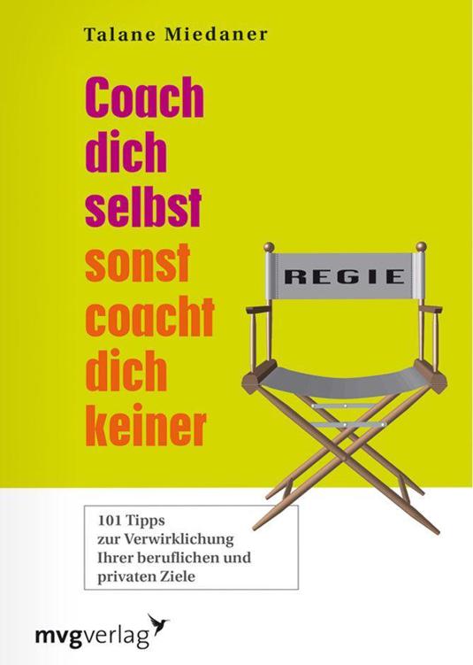 Coach dich selbst, sonst coacht dich keiner: 101 Tipps zur Verwirklichung Ihrer beruflichen und privaten Ziele (German Edition) ebook cover