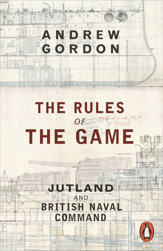 The Rules of the Game: Jutland and British Naval Command ebook cover