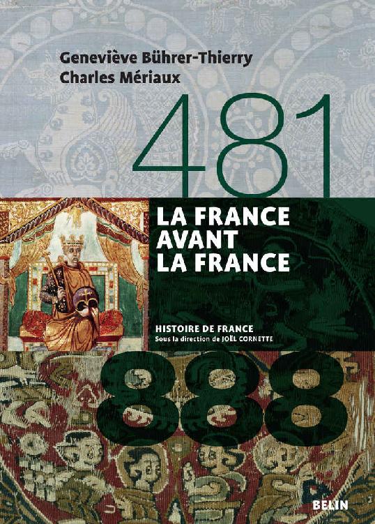 La France avant la France. 481-888: 481-888 (Histoire de France) (French Edition) ebook cover
