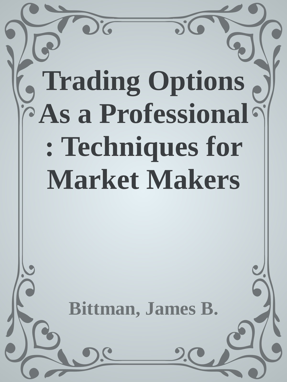 Trading Options As a Professional : Techniques for Market Makers and Experienced Traders ebook cover
