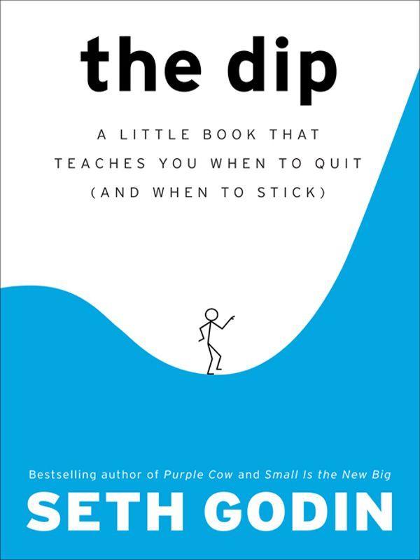 The Dip: A Little Book That Teaches You When to Quit (and When to Stick) ebook cover
