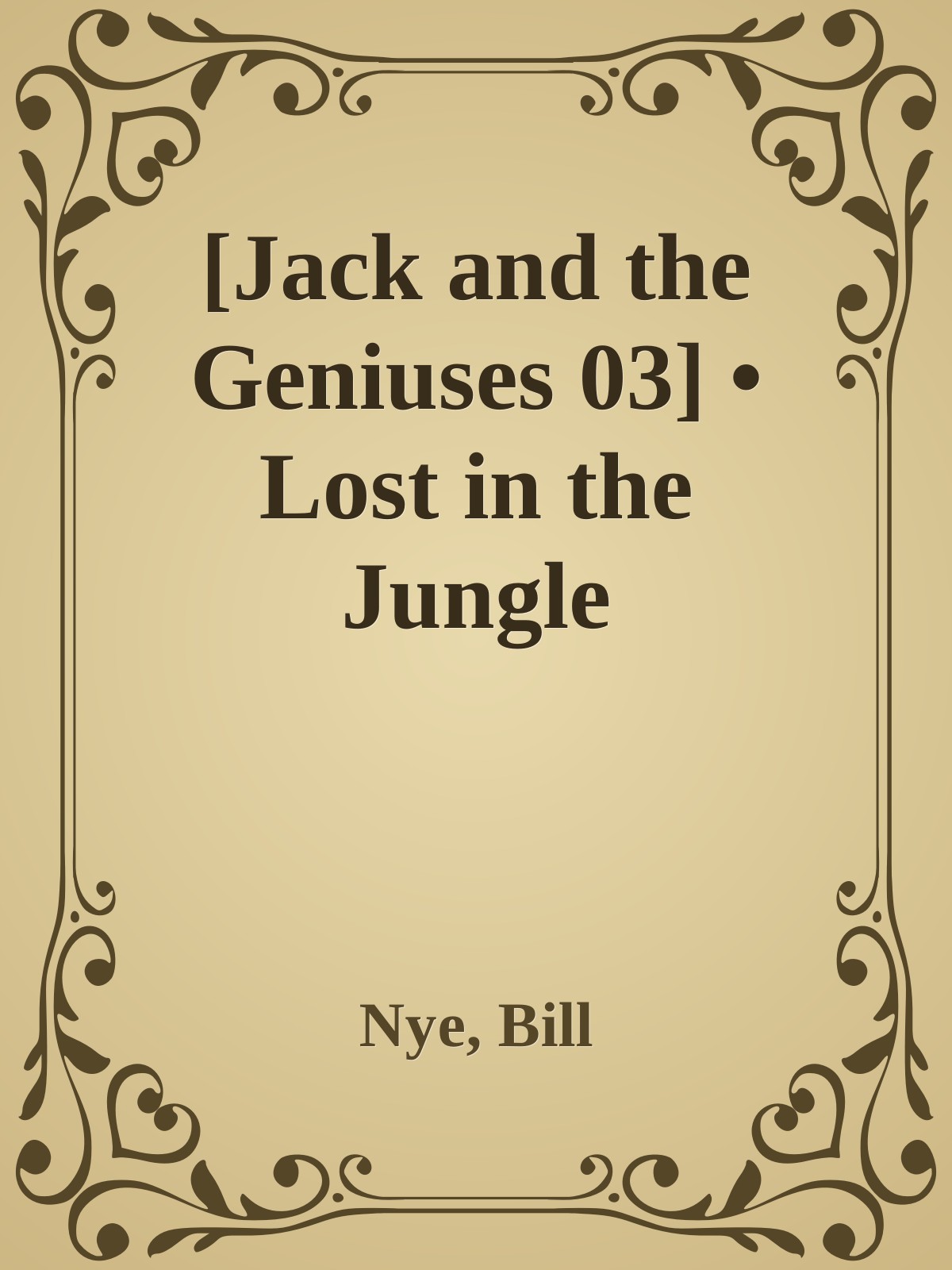 [Jack and the Geniuses 03] &acirc;&euro;&cent; Lost in the Jungle ebook cover