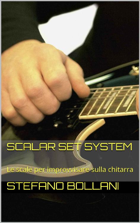 Scalar Set System: Le scale per improvvisare sulla chitarra (Italian Edition) ebook cover