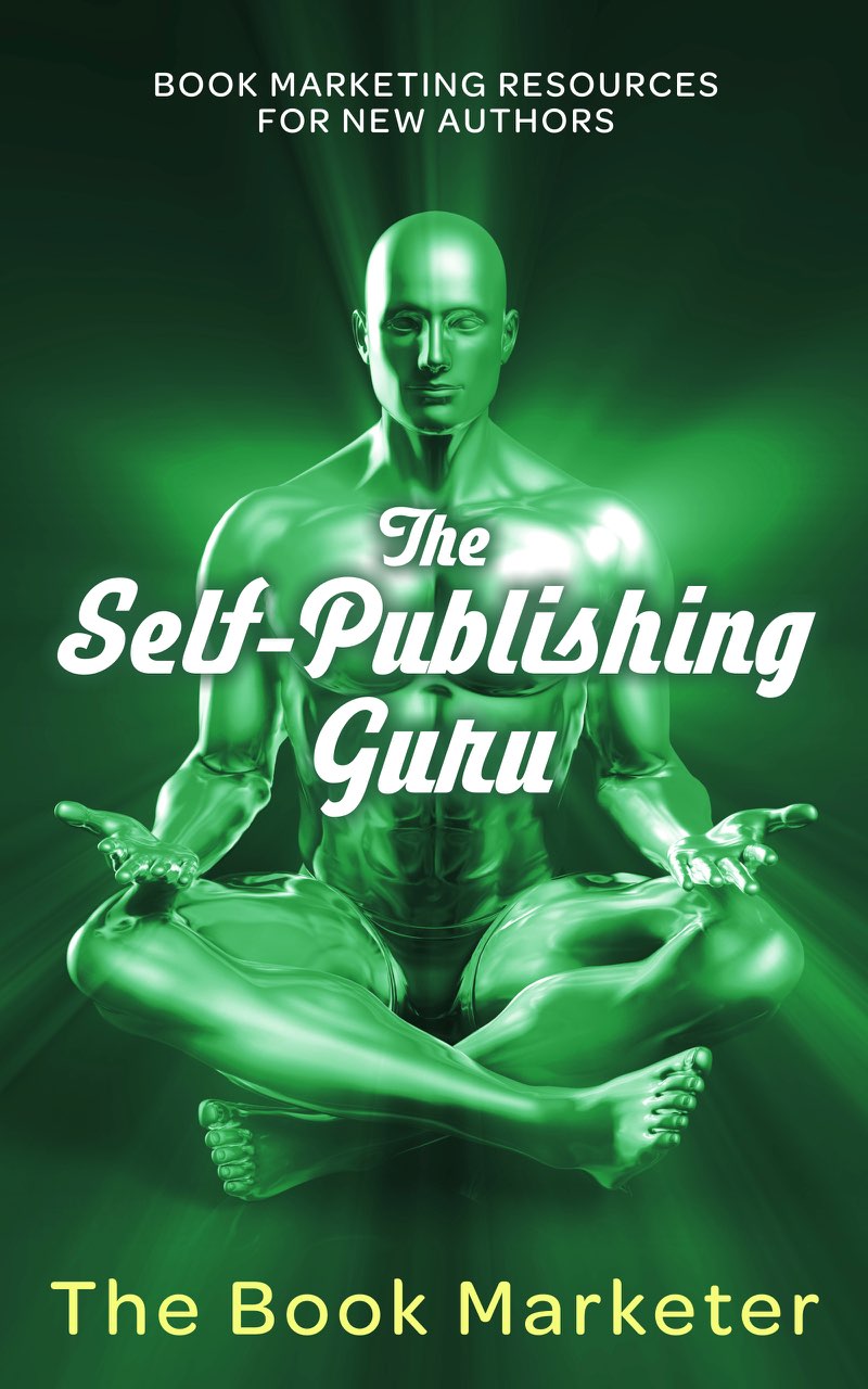 The Self-Publishing Guru: Book Marketing Resources for New Authors ebook cover