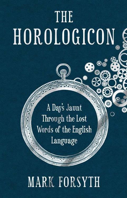 The Horologicon: A Day's Jaunt through the Lost Words of the English Language ebook cover