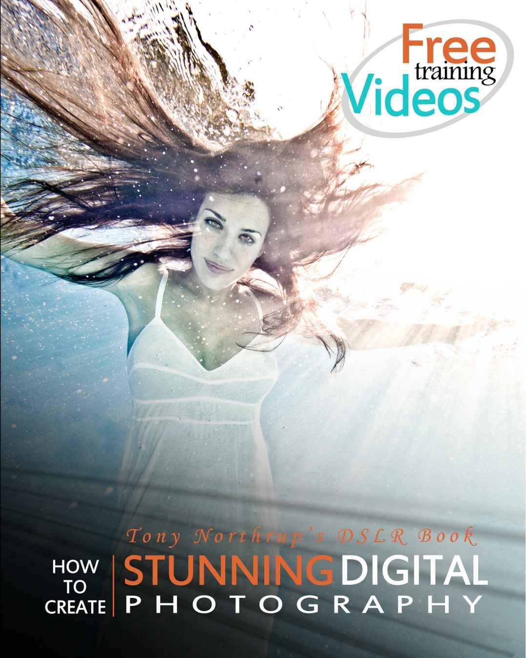 Tony Northrup's DSLR Book: How to Create Stunning Digital Photography ebook cover