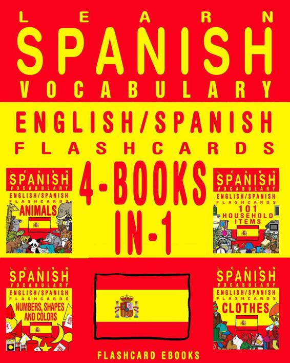 Learn Spanish Vocabulary - English-Spanish Flashcards - 4 Books in 1 (FLASHCARD EBOOKS) ebook cover