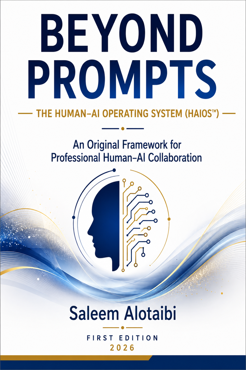 Beyond Prompts: The Human&ndash;AI Operating System (HAIOS&trade;) ebook cover