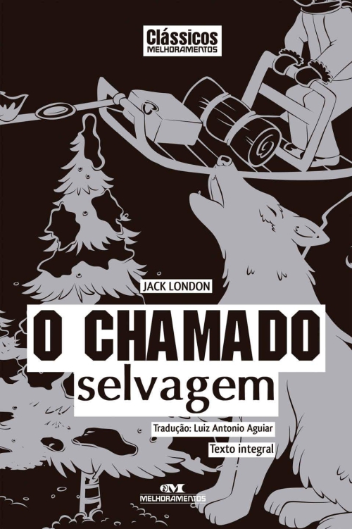 O Chamado Selvagem (Cl&Atilde;&iexcl;ssicos Melhoramentos) ebook cover