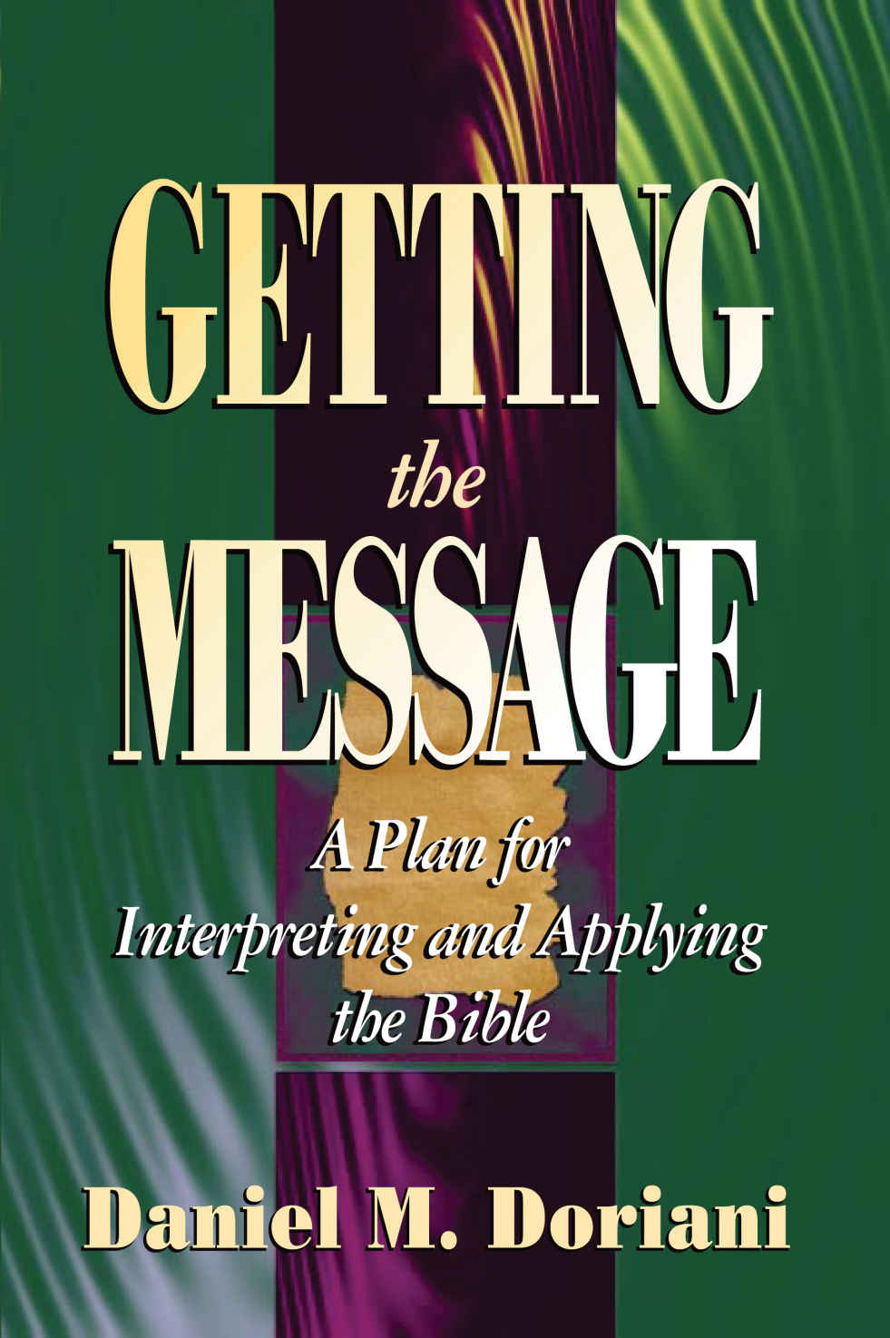 Getting the Message: A Plan for Interpreting and Applying the Bible ebook cover