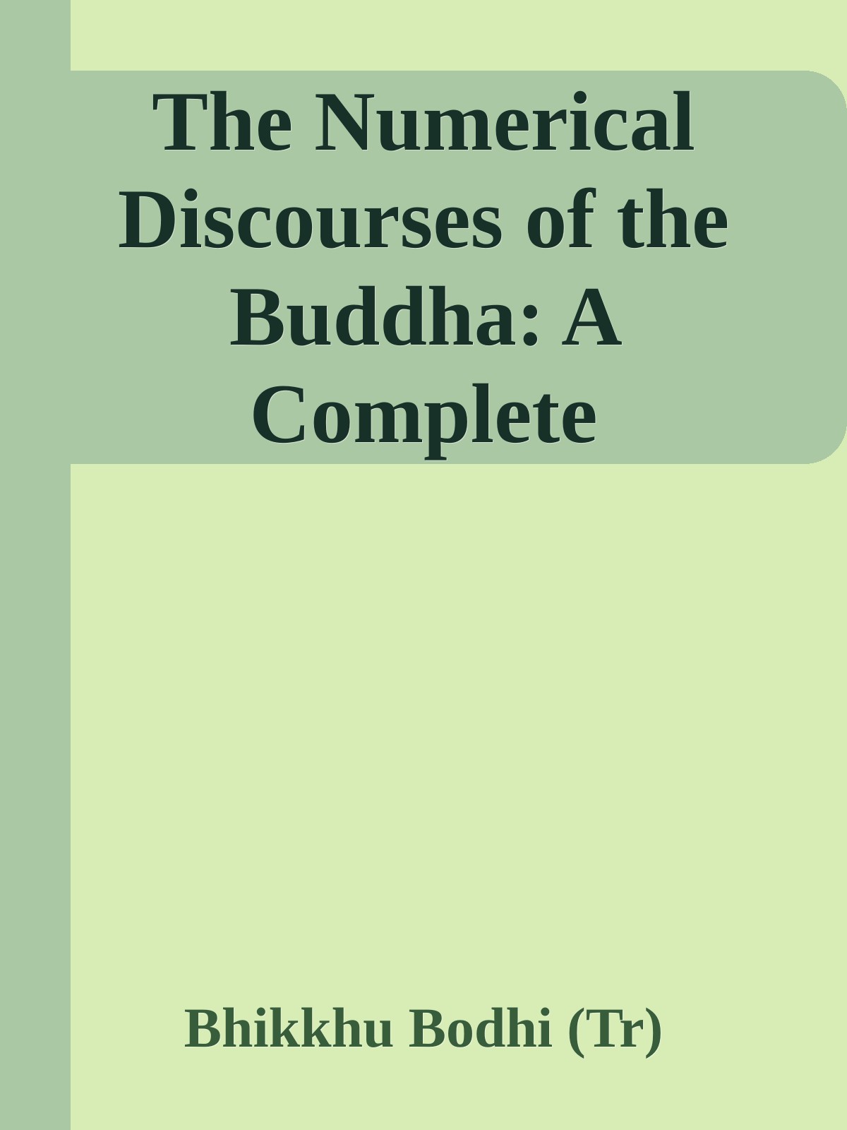 The Numerical Discourses of the Buddha: A Complete Translation of the Anguttara Nikaya \(complete page\) \( PDFDrive.com \).epub ebook cover