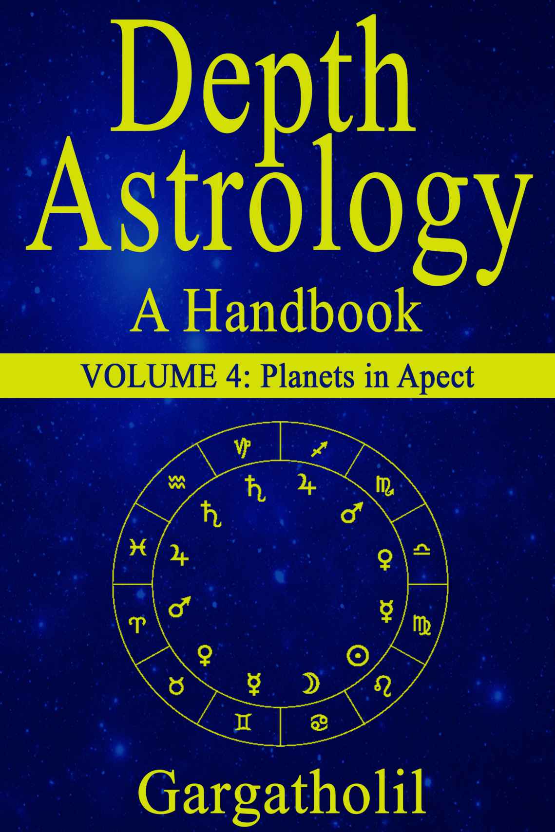 Depth Astrology: An Astrological Handbook: Volume 4: Planets in Aspect ebook cover