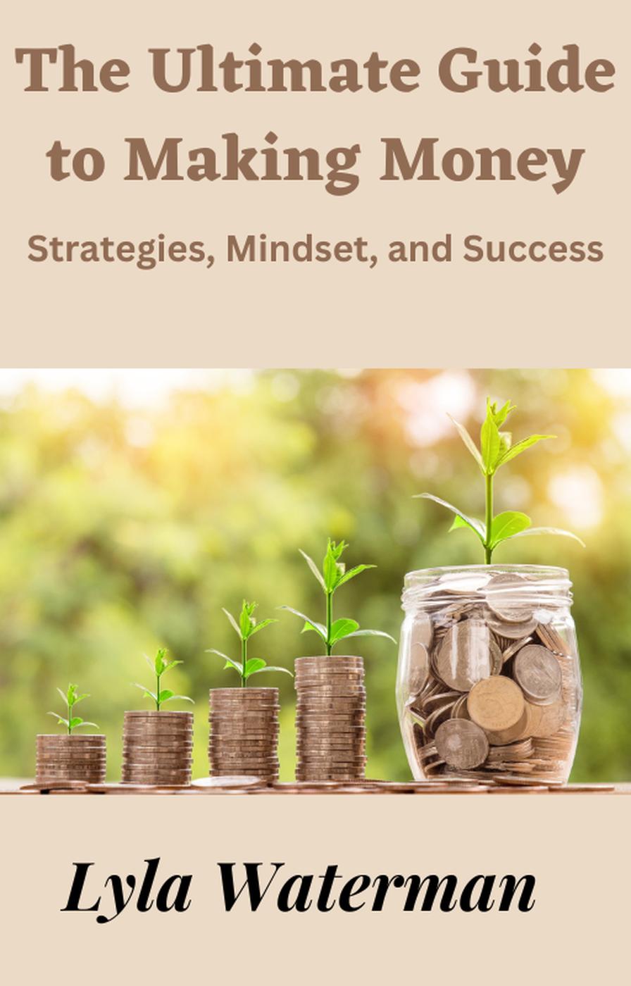 The Ultimate Guide to Making Money ebook cover