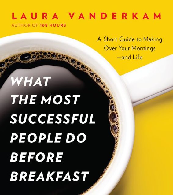 What the Most Successful People Do Before Breakfast: A Short Guide to Making Over Your Mornings--and Life ebook cover