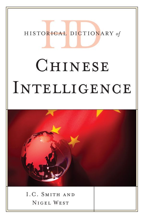 Historical Dictionary of Chinese Intelligence (Historical Dictionaries of Intelligence and Counterintelligence) ebook cover