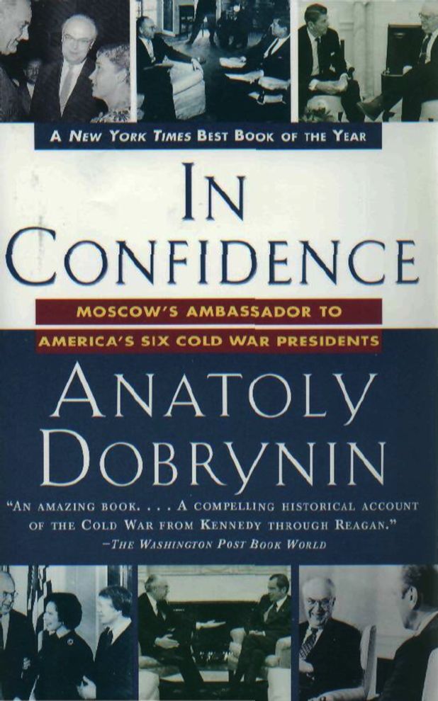 In Confidence  Moscows Ambassador to Americas Six Cold War Presidents  ebook cover