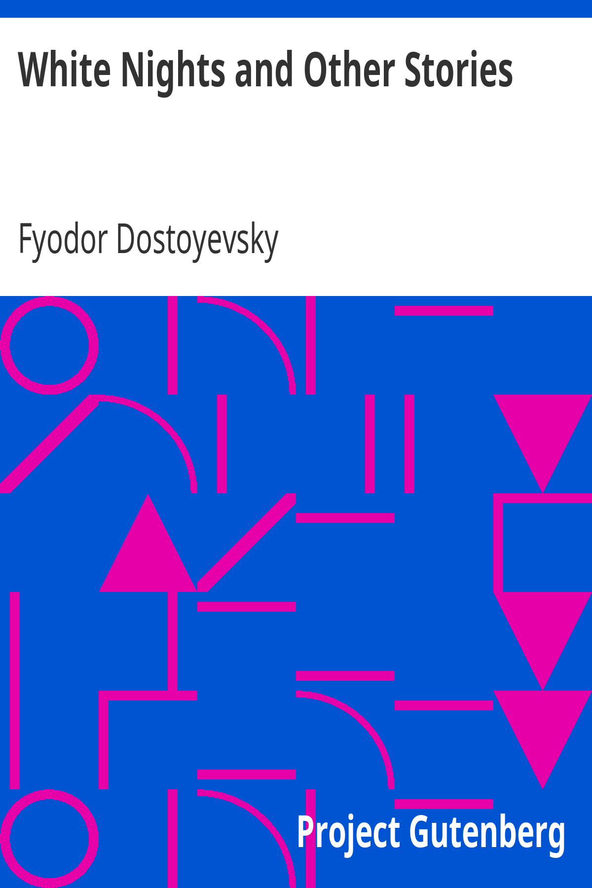 White Nights and Other Stories - The Novels of Fyodor Dostoevsky, Volume X ebook cover