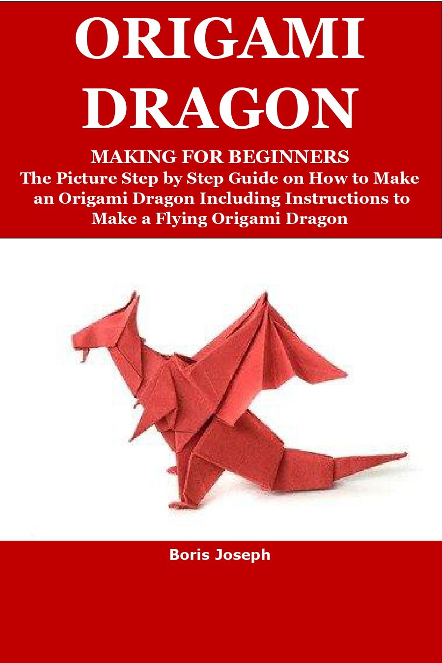 ORIGAMI DRAGON MAKING FOR BEGINNERS ebook cover