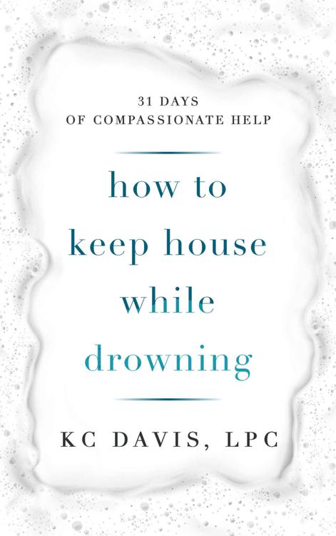 How to Keep House While Drowning: 31 days of compassionate help ebook cover