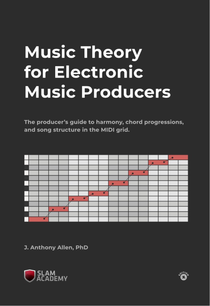 Music Theory for Electronic Music Producers: The producers guide to harmony, chord progressions, and song structure in the MIDI grid. ebook cover