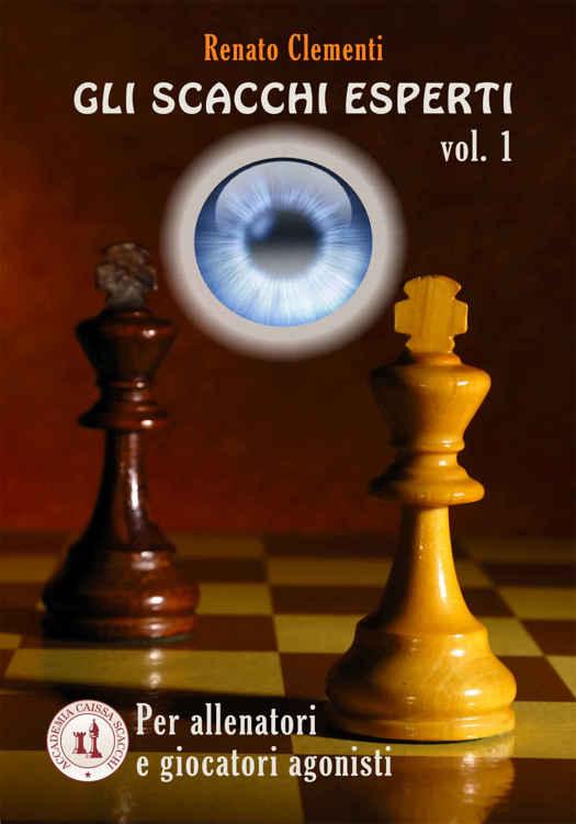 Gli Scacchi Esperti Vol.1: Corso completo ad uso dei giocatori agonisti e degli allenatori (Italian Edition) ebook cover