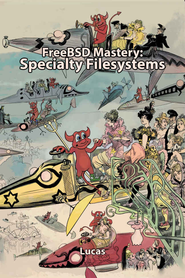 FreeBSD Mastery: Specialty Filesystems ebook cover