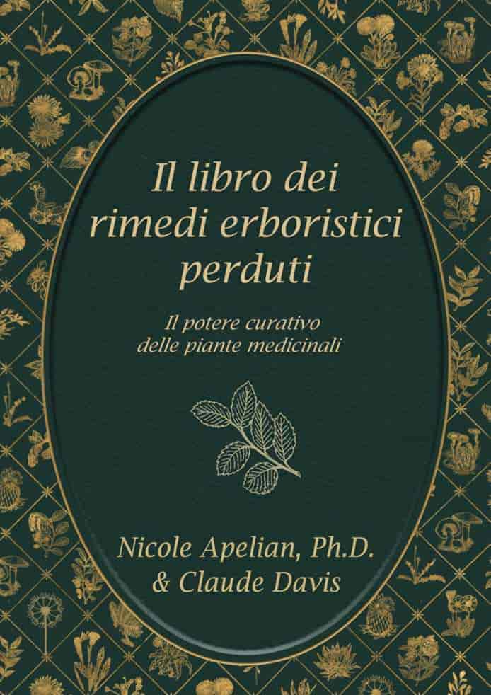 Il libro dei rimedi erboristici perduti. Il Potere Curative Delle Piante Medicinali ebook cover