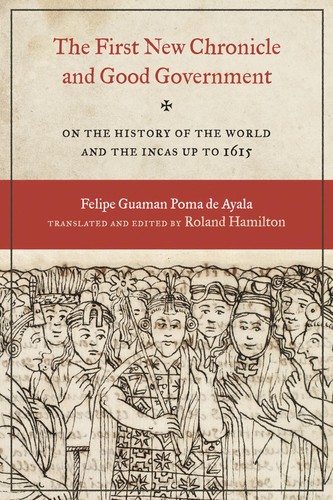 The First New Chronicle and Good Government: On the History of the World and the Incas Up to 1615 ebook cover