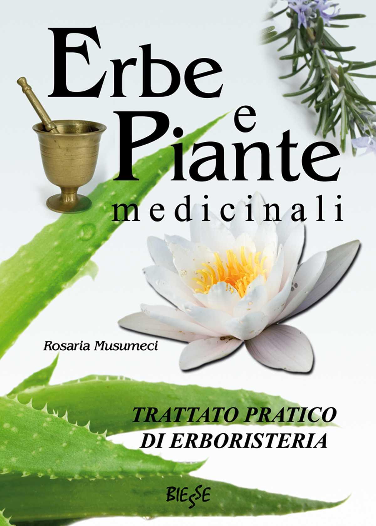 Erbe e Piante medicinali - Trattato pratico di erboristeria (Biesse) (Italian Edition) ebook cover